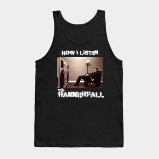 hammerfall how i listen Tank Top